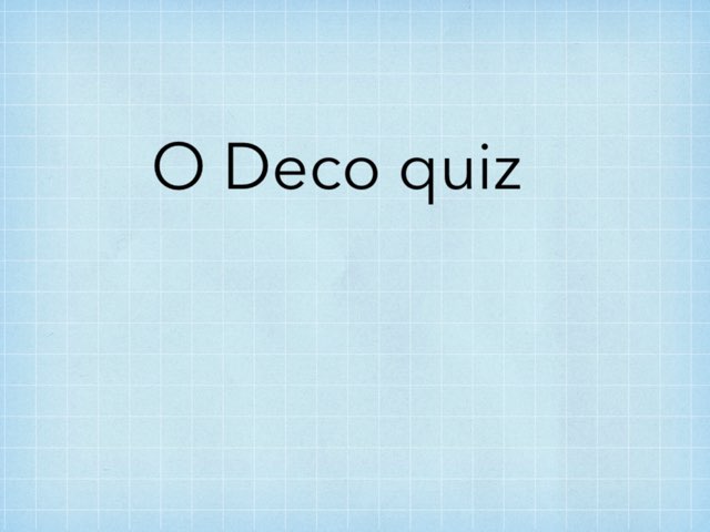 Deco Quiz by Timtohy Ware