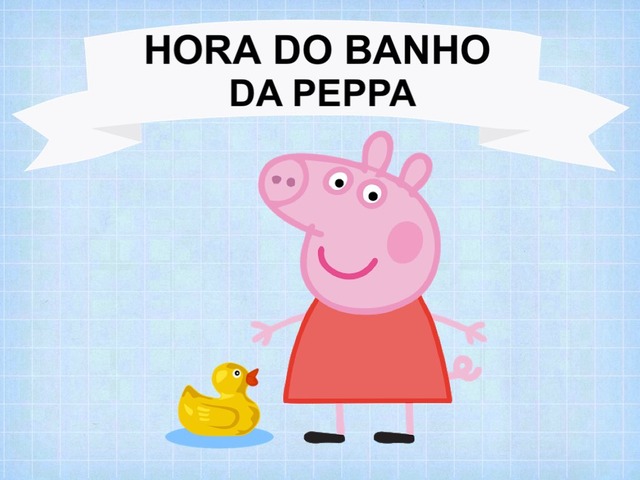 HORA DO BANHO DA PEPPA by Larissa Souza