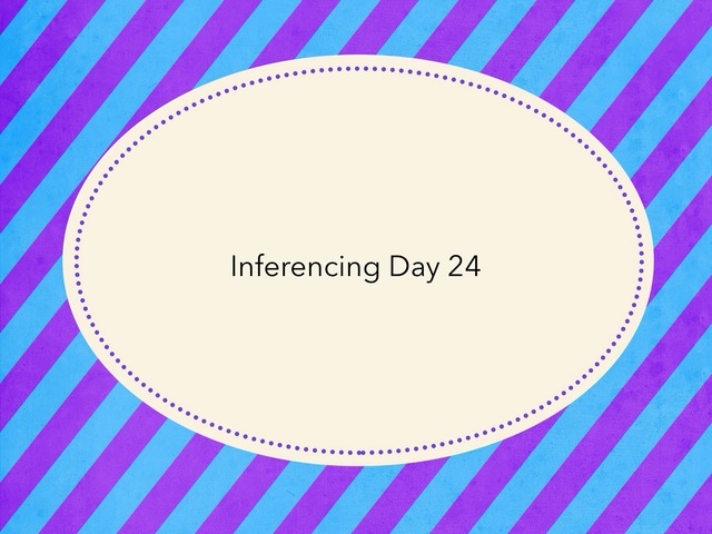 Inferencing Day 24 by Courtney visco