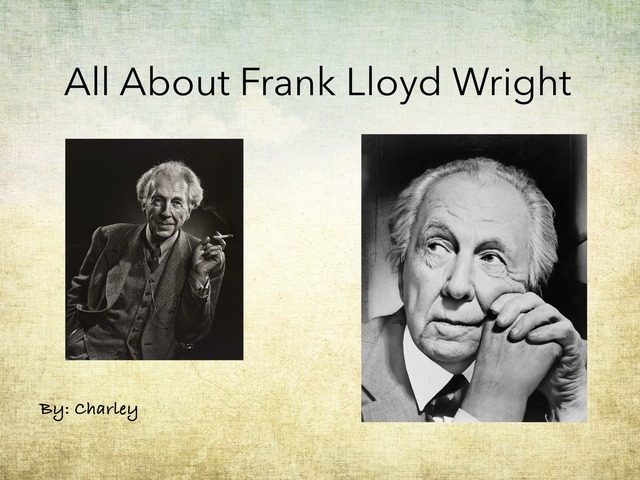 All About Frank Lloyd Wright by Charley Bergthold