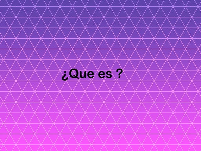 ¿Que es ? by Emma Gomez Sancho