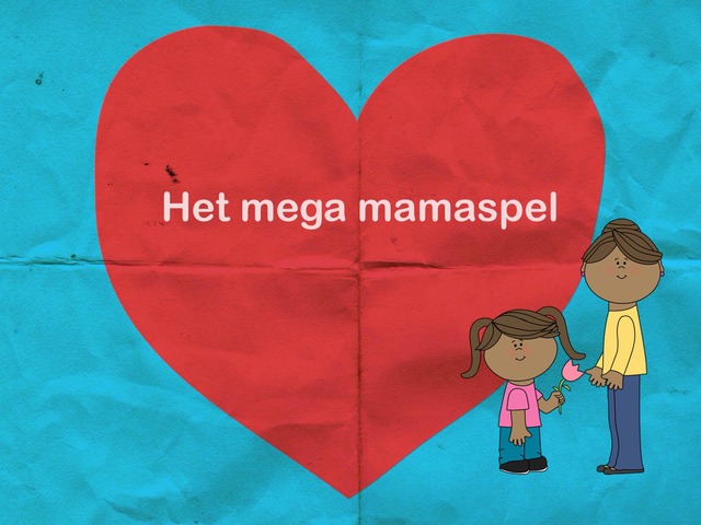 Het mega mamaspel! by Hanne Dewachtere