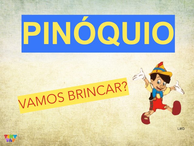 PINÓQUIO - VAMOS BRINCAR? by TEDI Tecnologias Digitais
