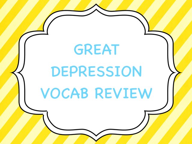 Great Depression VOCAB by Mrs Griffin