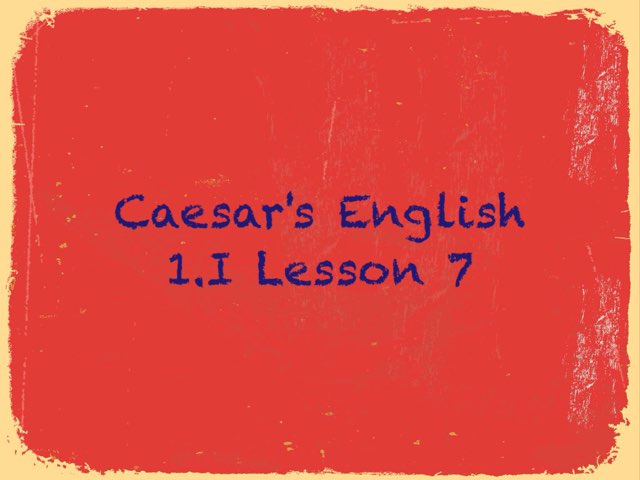 Caesar's English 1.I Lesson 8 by Tanya Clark-Cupp