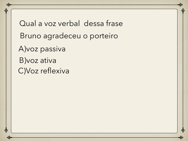 Portugues Voz Verbal 2018 by OS TRÊS ELEMENTOS