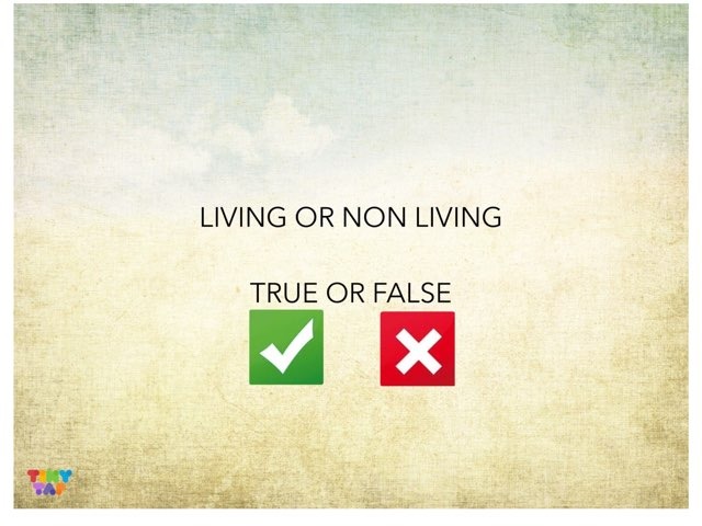 G4C - Living Or Non Living True Or False by g4c2017 Pv