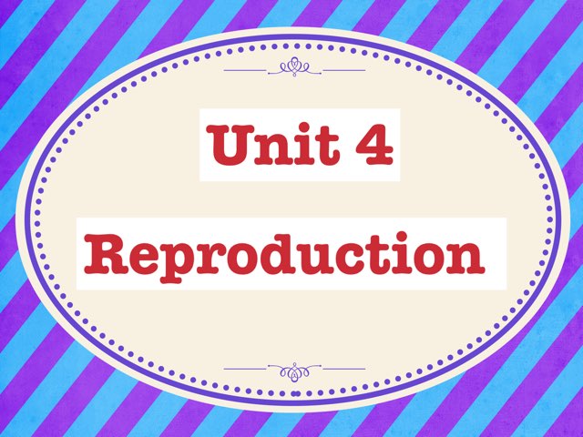 Reproduction Unit 4 p6 by Miss Jaw