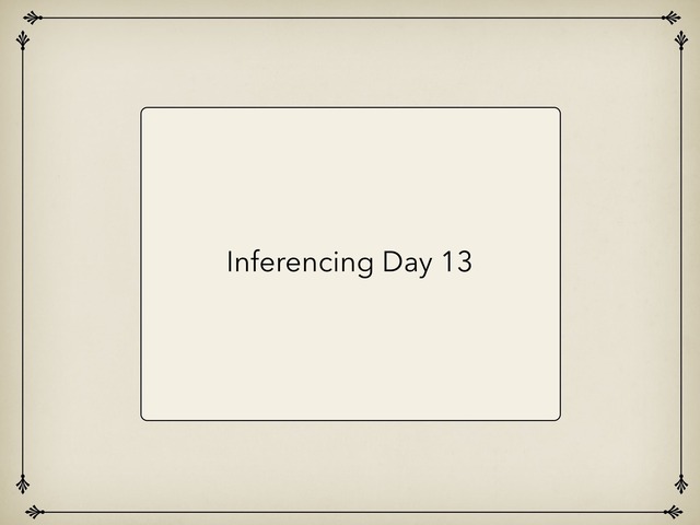 Inferencing Day 13 by Courtney visco