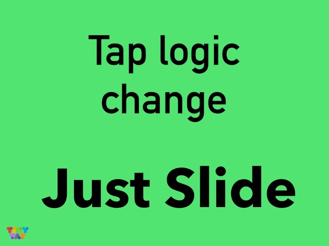 Tap Logic Change by Yam  Goddard