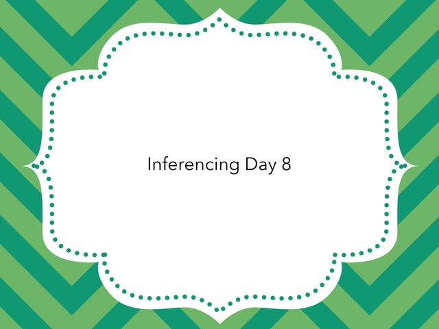 Inferencing Day 8 by Courtney visco