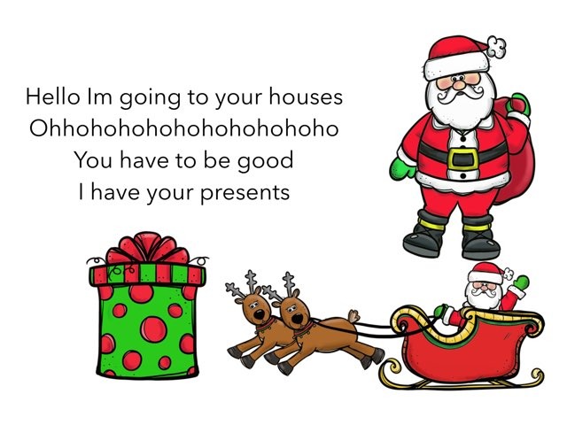 Im going to your houses
Im Santa claus by Liam Robbins