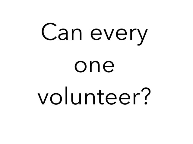 Can everyone volunteer? by Gemma Reid