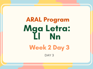 ARAL READING Week 2 Day 3 by jujie laroza
