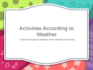 Activities According to the Weather (Part 1) by Madison Weimer