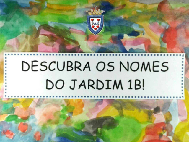 Descubra os nomes do Jardim 1B by Colegio  Santo Americo