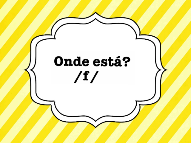 Onde está? /f/ by Fga. Camila Louzada