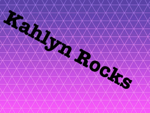 Kahlyn Rocks by Kahlyn Burnside