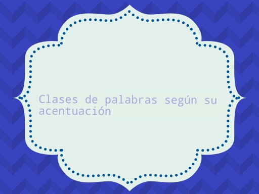 Acentuación de palabras en español by luciana silvestri