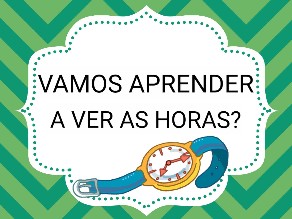 VAMOS APRENDER A VER AS HORAS? by Beatriz Branquinho