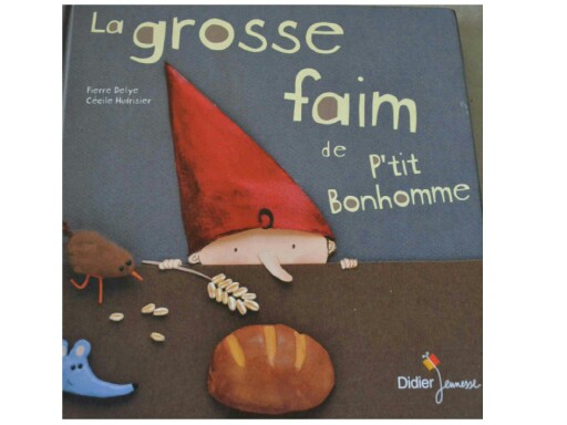 la grosse faim de P'tit bonhomme  by Murielle Ducroo