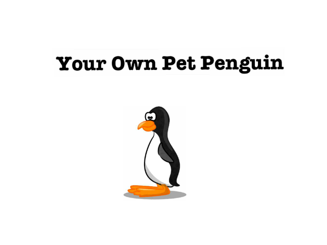Your Own Pet Penguin by laysia miles