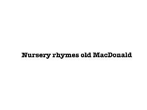 nursery rhymes old MacDonald 
 by גיא מתנה