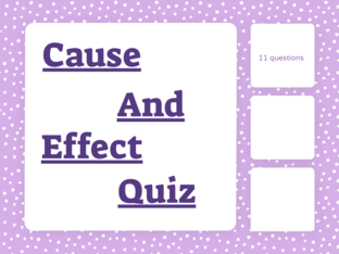 Cause and Effect Quiz by beverly choc