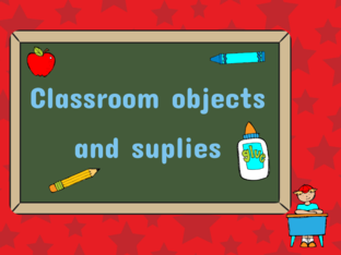 Classroom objetcs and suplies  by 