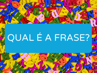 Descubra a frase que corresponde à imagem by Amanda Florentino