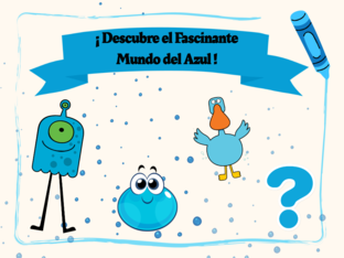 Descubre el fascínate mundo del azul by Leonela Jamileth Moreira Moreira