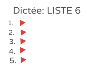 Dictée: LISTE 6 by 