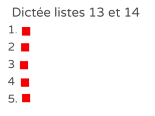 Dictée listes 13 et 14 by 