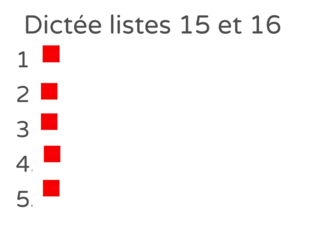 Dictée listes 15 et 16 by 