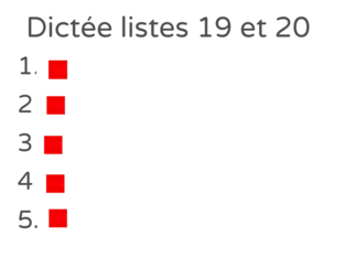 Dictée listes 19 et 20 by 