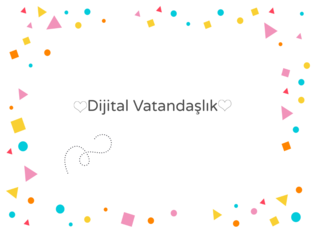 Dijital Vatandaşlık by DEFNE ULUSOY