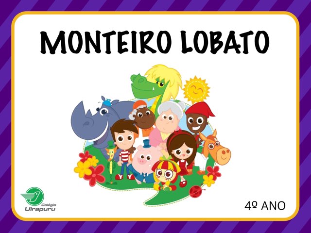 MONTEIRO LOBATO - 4º ANO by Fundamental 1 Uirapuru