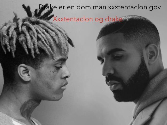 Drake Og Xxxtentaclon by Martin Svendsen
