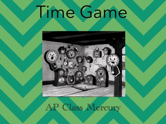 Time Game - Class Mercury by Class Mercury AP School