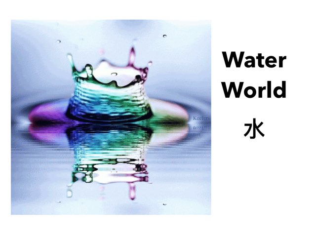 Water World 水世界  by Zoe Zou