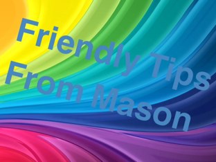 Friendly Tips  by Doni Douglass