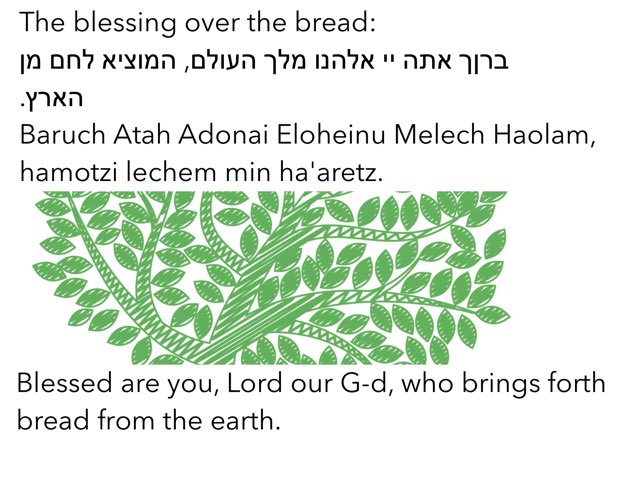Learn the blessing over bread.  by Judith gragg