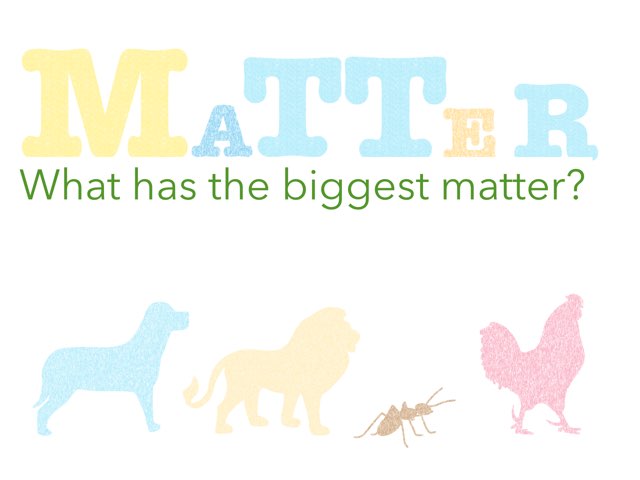 This is a way to remember matter. by Mackenzie kirchknopf