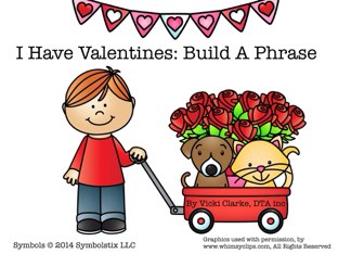 I Have Valentines: Make A Phrase by Vicki Clarke