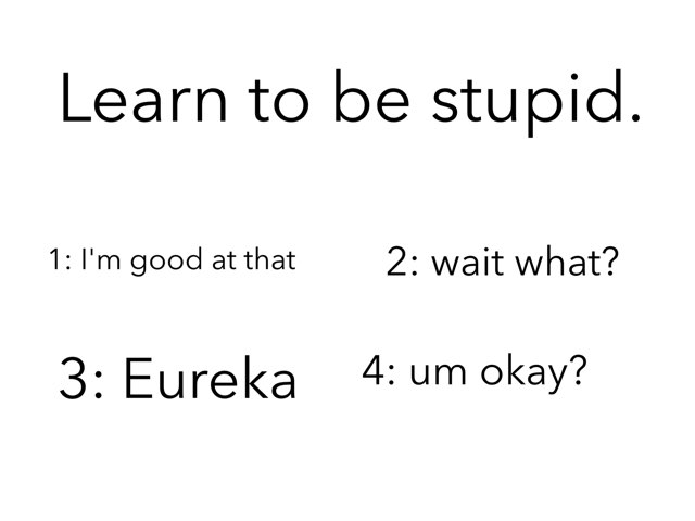 Learn To Be Stupid by Cole felton