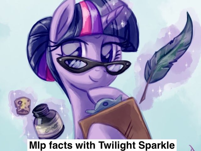 Mlp Facts With Twilight Sparkle by Princess Twilight Sparkle