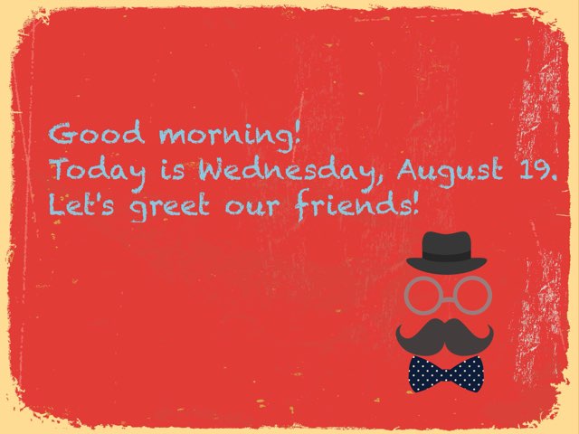 Morning Meeting 8.19.15 by Leah Wrath