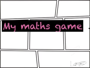My Maths Game by Louise Ch