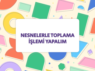 NESNELERLE TOPLAMA İŞLEMİ by Gamze GÜNDÜZ