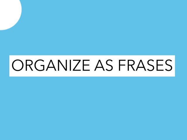 Organize a Frase by Verônica Frazão